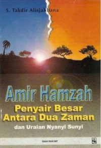 Amir Hamzah Penyair Besar Antara Dua Zaman