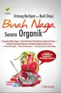 Untung Berlipat dari Budidaya Buah Naga Secara Organik