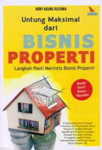 Untung Maksimal dari Bisnis Properti