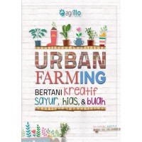 Urban Farming Bertani Kreatif Sayur, Hias, & Buah