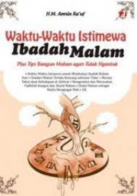 Waktu-Waktu Istimewa Ibadah Malam : Plus Tips Bangun Malam Agar Tidak Ngantuk