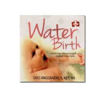 Water Birth: Melahirkan Menyenangkan Dengan Metode Water Birth