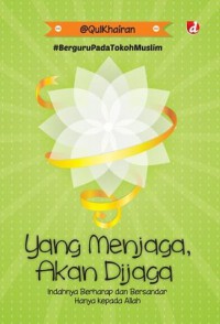 Yang Menjaga, Akan Dijaga