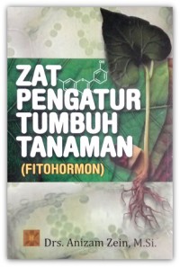 Zat Pengatur Tumbuh Tanaman (Fitohormon)